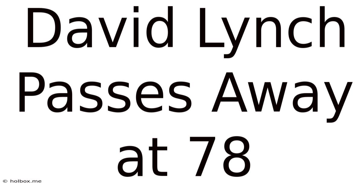 David Lynch Passes Away At 78