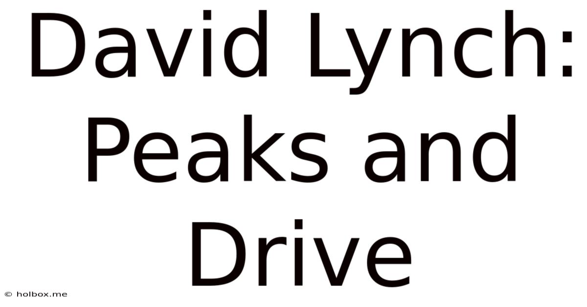 David Lynch: Peaks And Drive