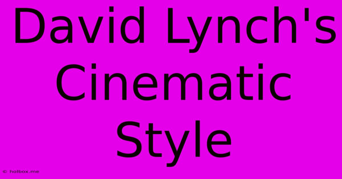 David Lynch's Cinematic Style