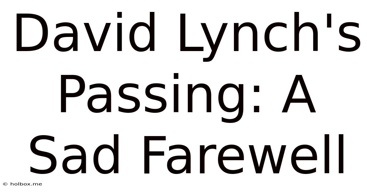 David Lynch's Passing: A Sad Farewell