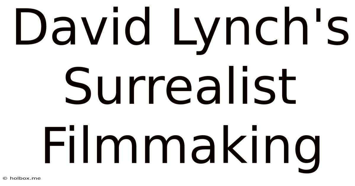 David Lynch's Surrealist Filmmaking