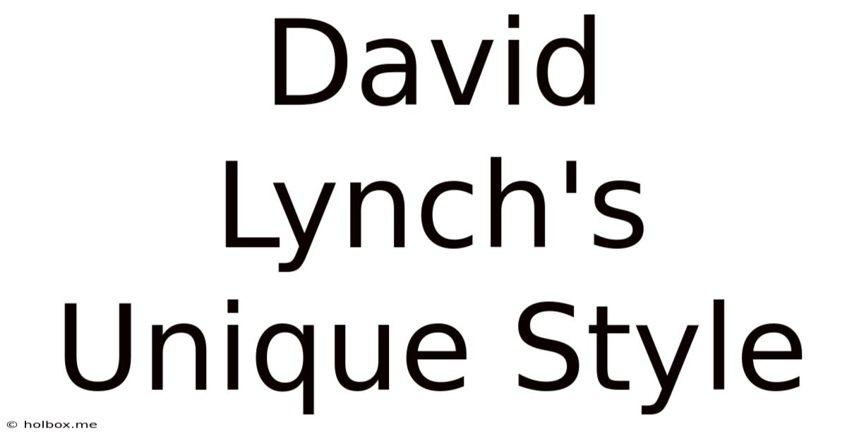 David Lynch's Unique Style