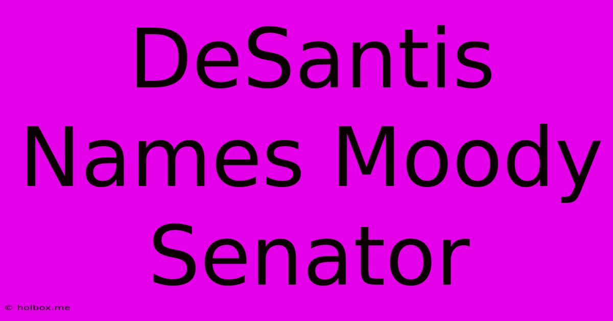 DeSantis Names Moody Senator