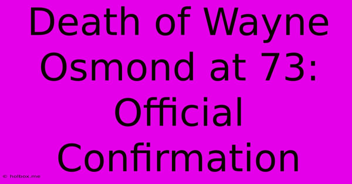 Death Of Wayne Osmond At 73: Official Confirmation