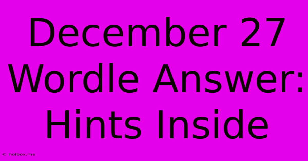 December 27 Wordle Answer: Hints Inside