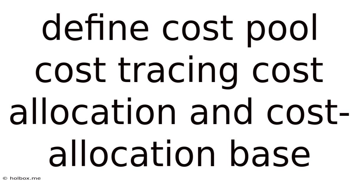 Define Cost Pool Cost Tracing Cost Allocation And Cost-allocation Base