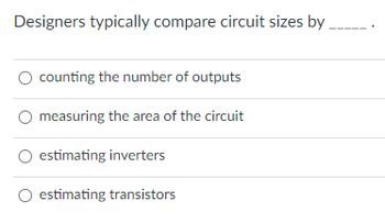 Designers Typically Compare Circuit Sizes By