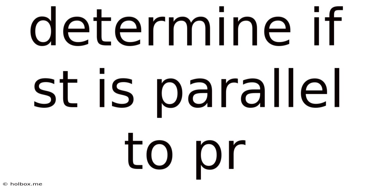 Determine If St Is Parallel To Pr