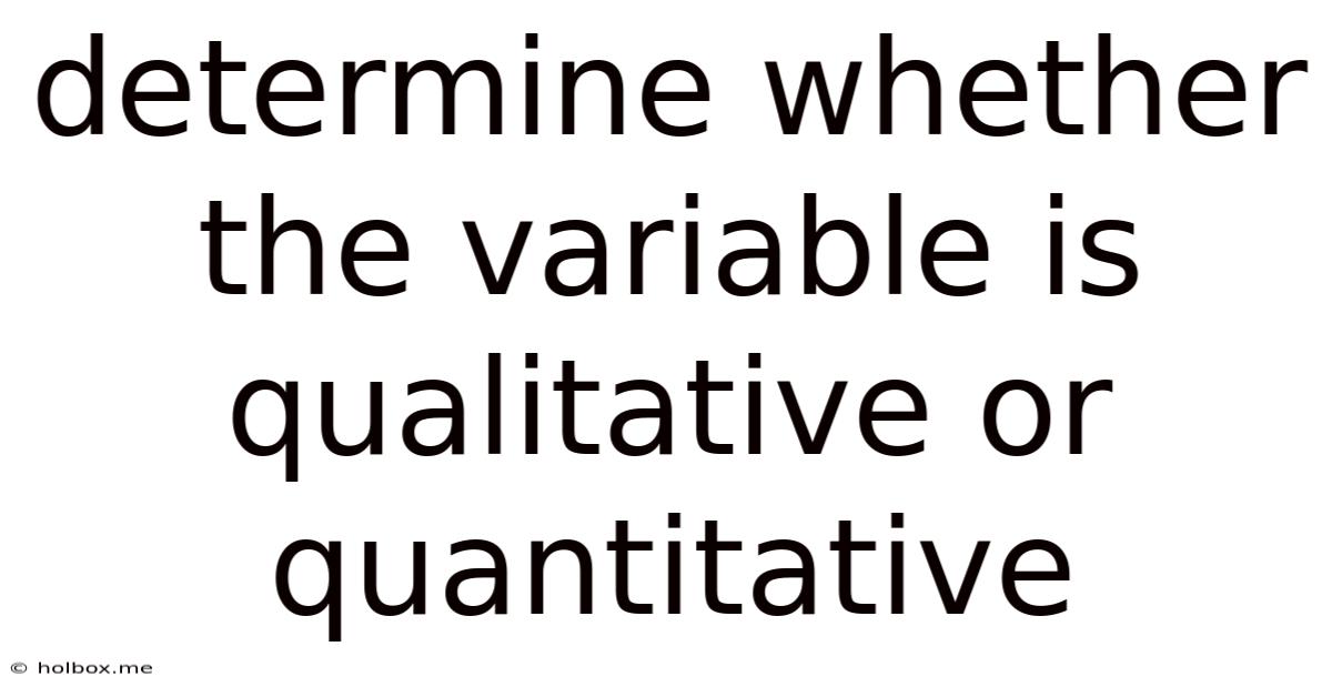 Determine Whether The Variable Is Qualitative Or Quantitative