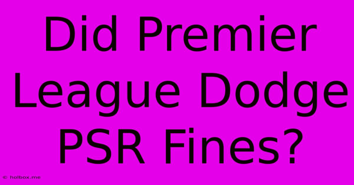 Did Premier League Dodge PSR Fines?