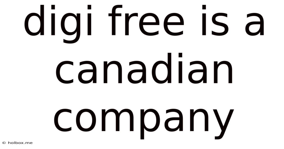 Digi Free Is A Canadian Company