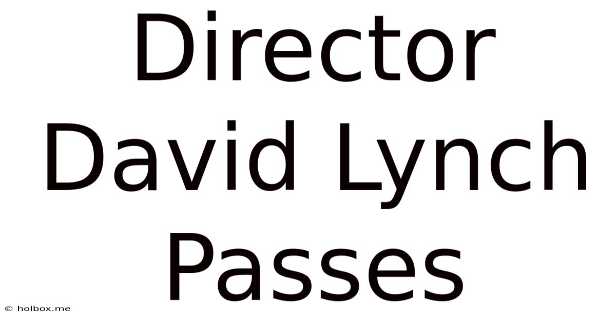 Director David Lynch Passes