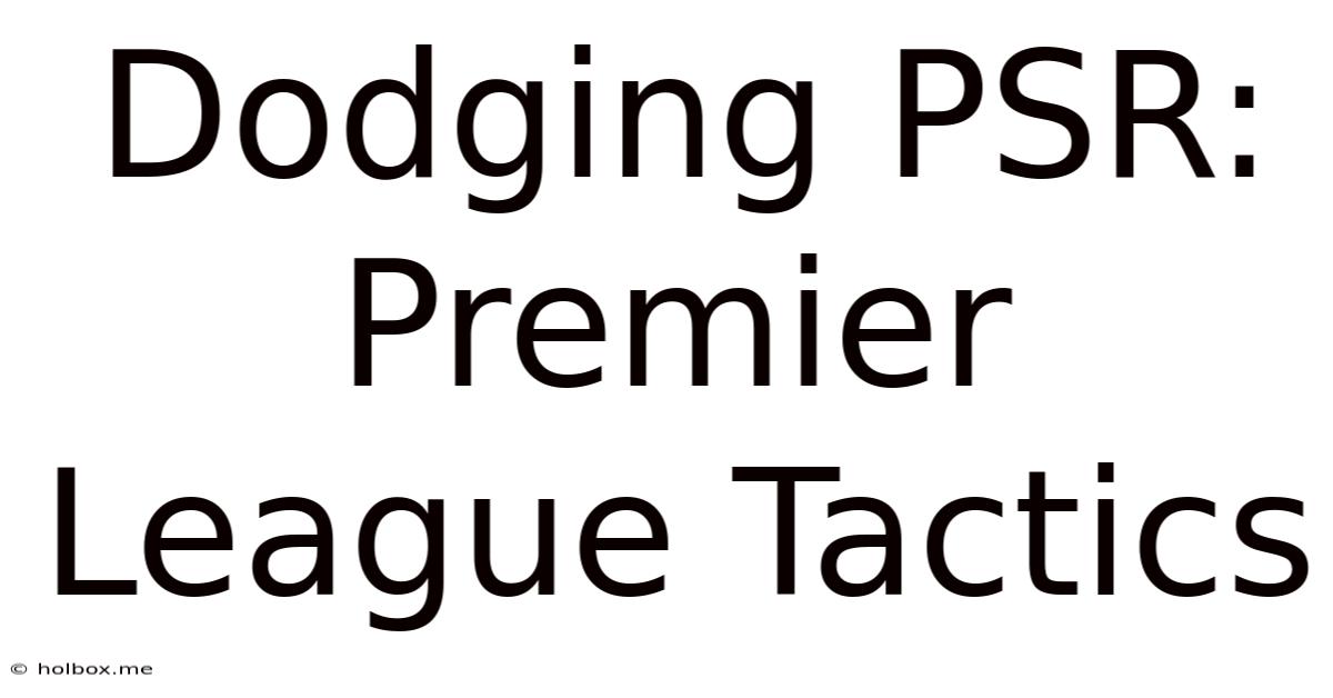 Dodging PSR: Premier League Tactics