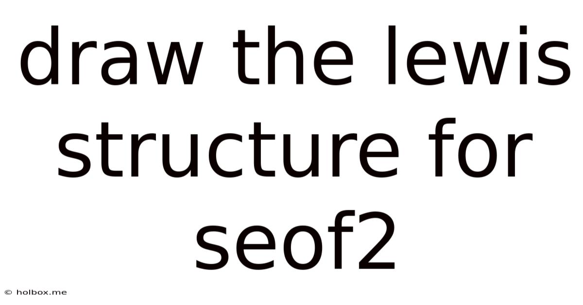 Draw The Lewis Structure For Seof2