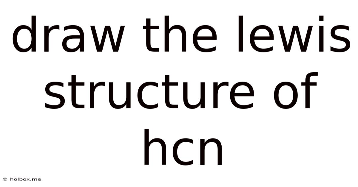Draw The Lewis Structure Of Hcn
