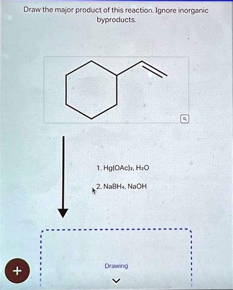 Draw The Major Product Of This Reaction Ignore Inorganic Byproducts