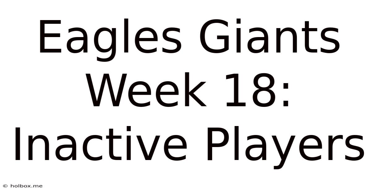 Eagles Giants Week 18: Inactive Players