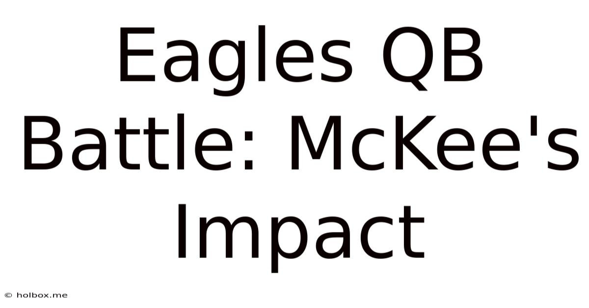 Eagles QB Battle: McKee's Impact