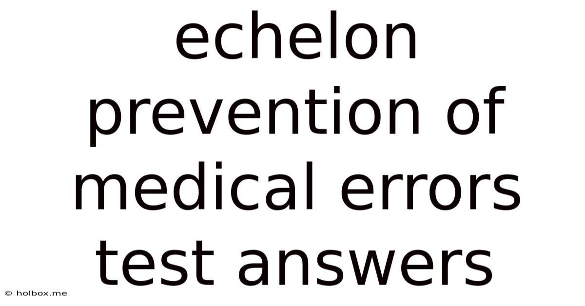 Echelon Prevention Of Medical Errors Test Answers