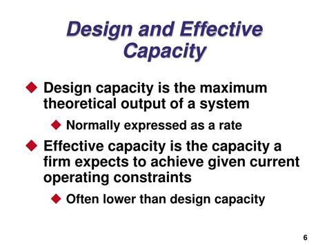 Effective Capacity Is Always Blank______ Design Capacity.