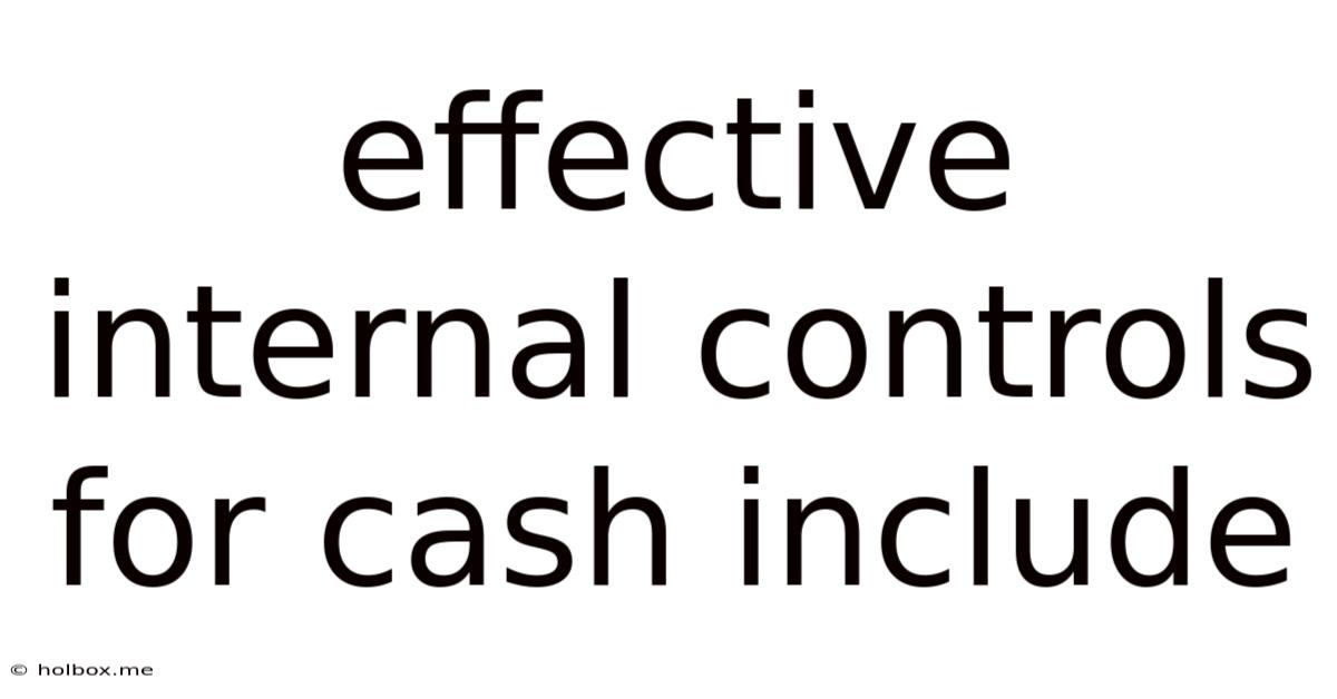 Effective Internal Controls For Cash Include