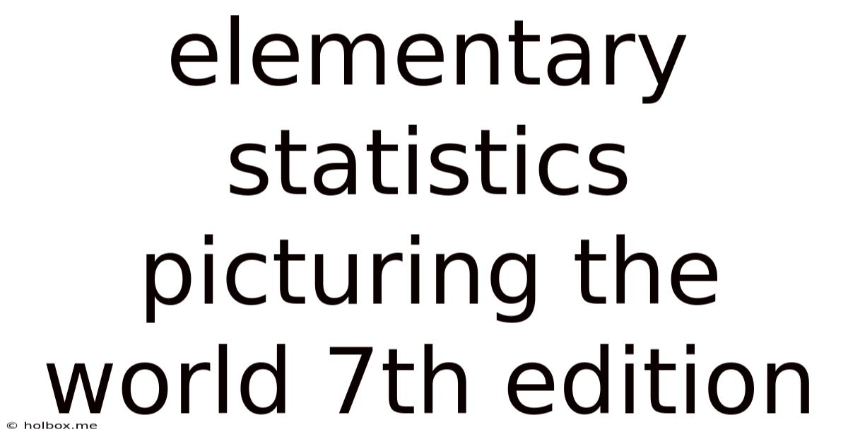 Elementary Statistics Picturing The World 7th Edition