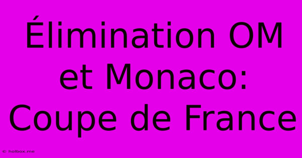 Élimination OM Et Monaco: Coupe De France