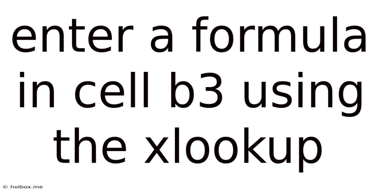 Enter A Formula In Cell B3 Using The Xlookup