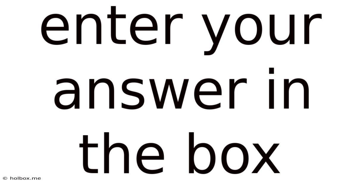 Enter Your Answer In The Box