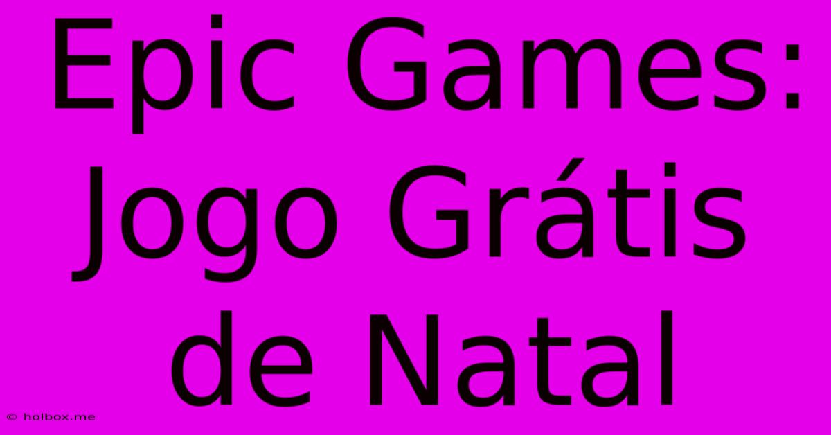 Epic Games: Jogo Grátis De Natal