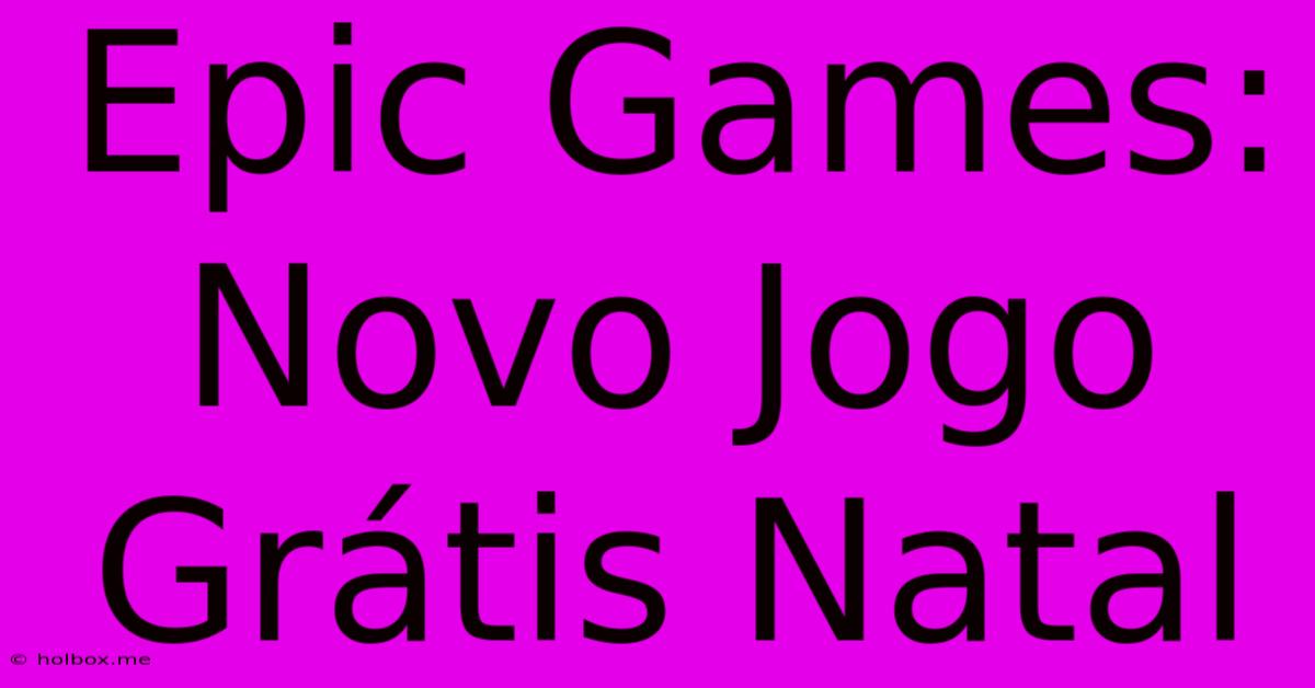 Epic Games: Novo Jogo Grátis Natal