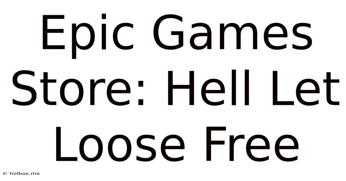 Epic Games Store: Hell Let Loose Free