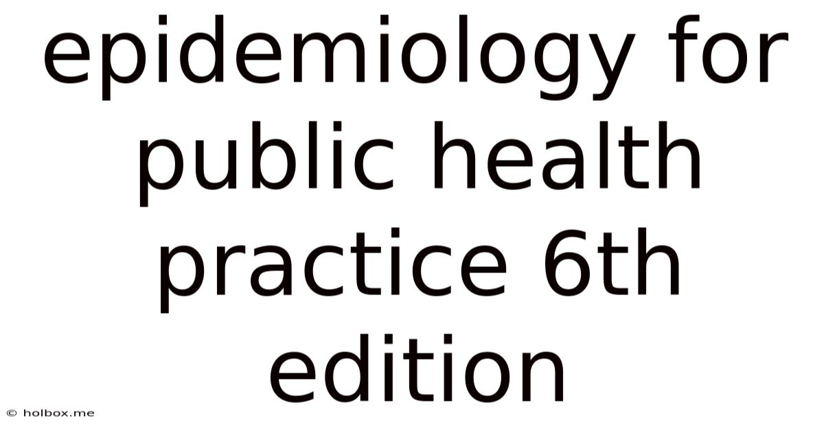 Epidemiology For Public Health Practice 6th Edition