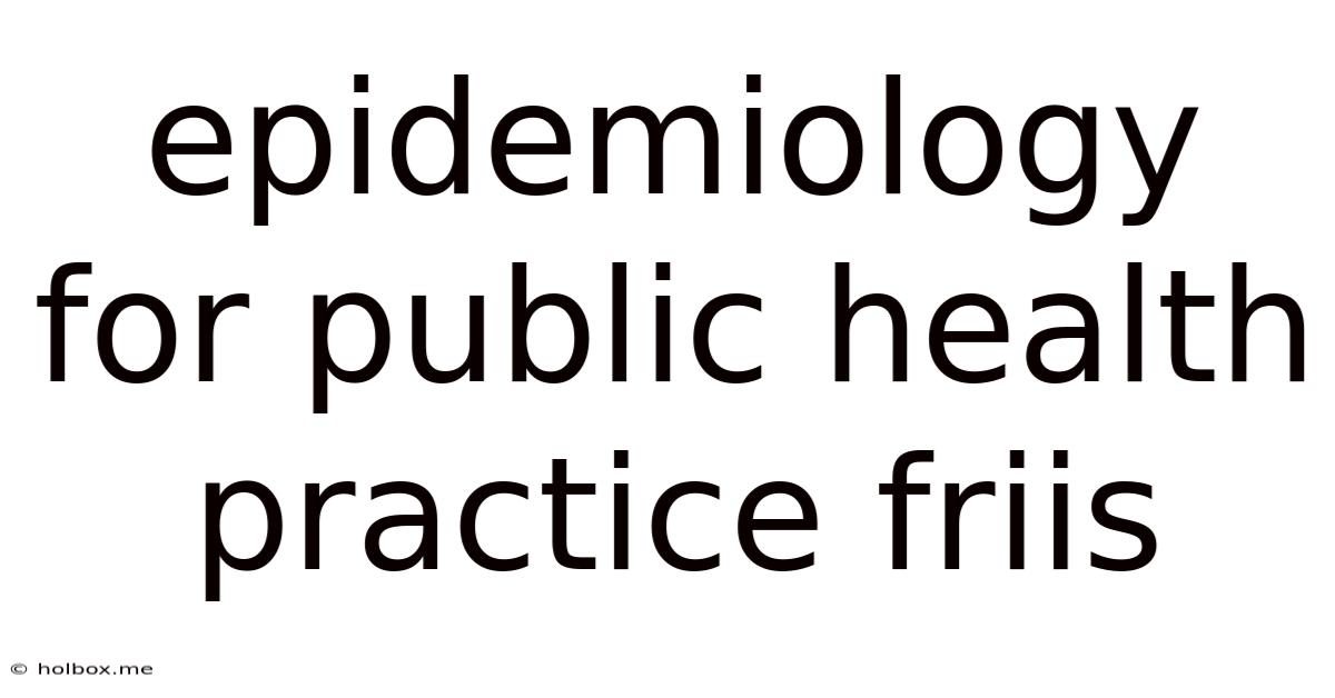 Epidemiology For Public Health Practice Friis