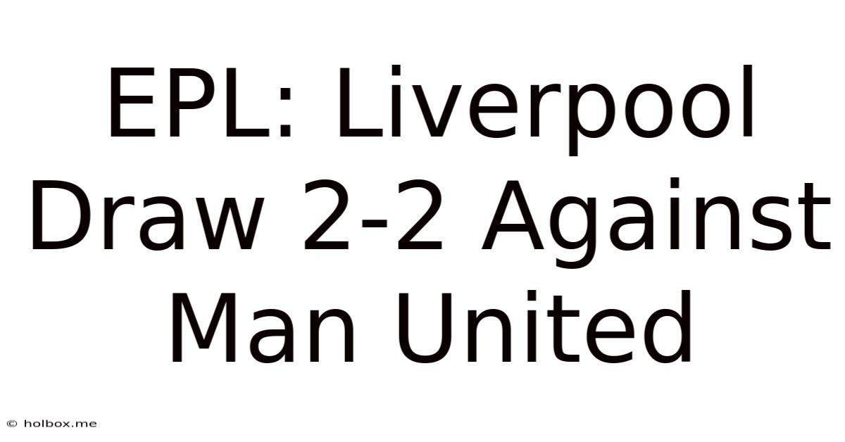 EPL: Liverpool Draw 2-2 Against Man United