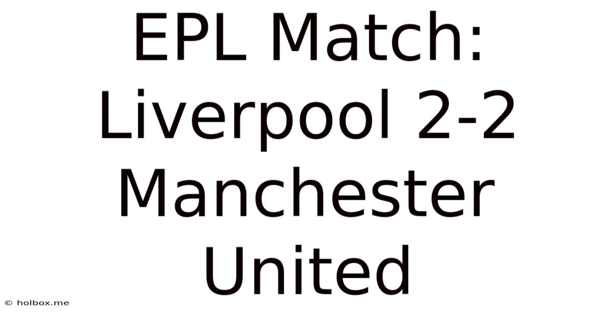 EPL Match: Liverpool 2-2 Manchester United