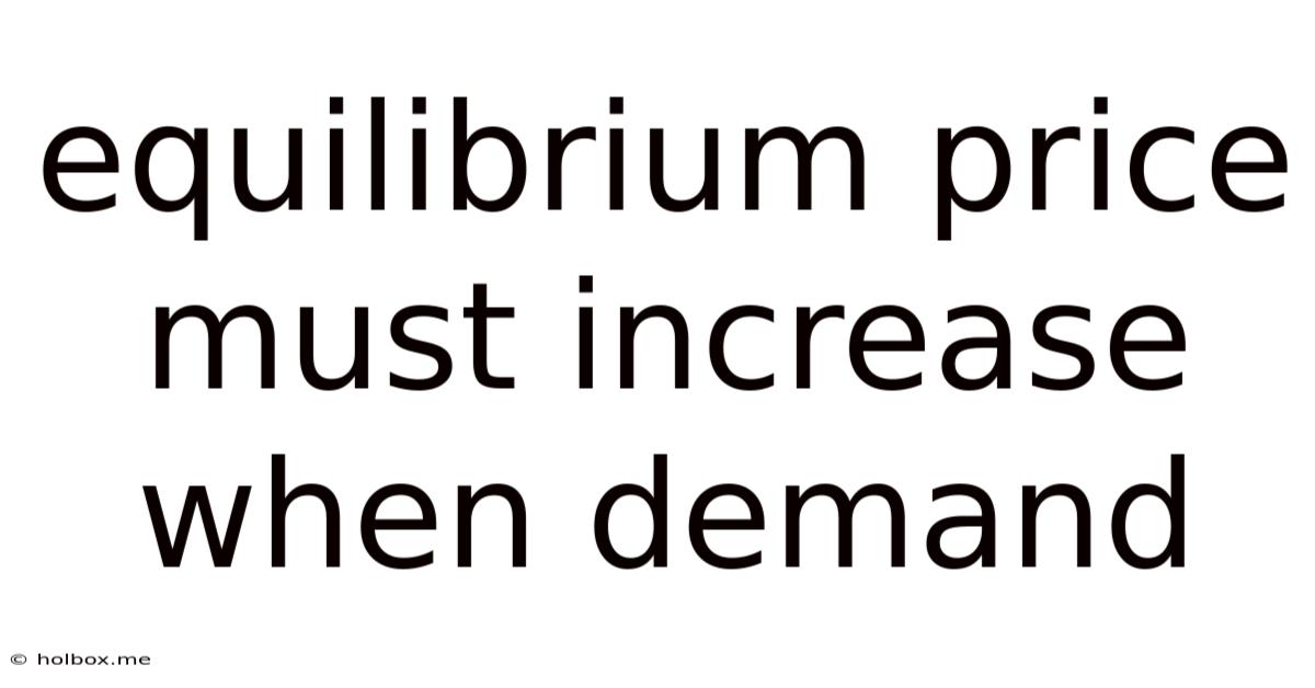 Equilibrium Price Must Increase When Demand