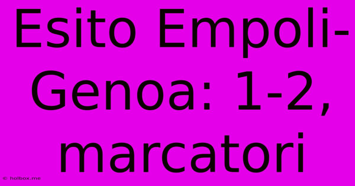 Esito Empoli-Genoa: 1-2, Marcatori