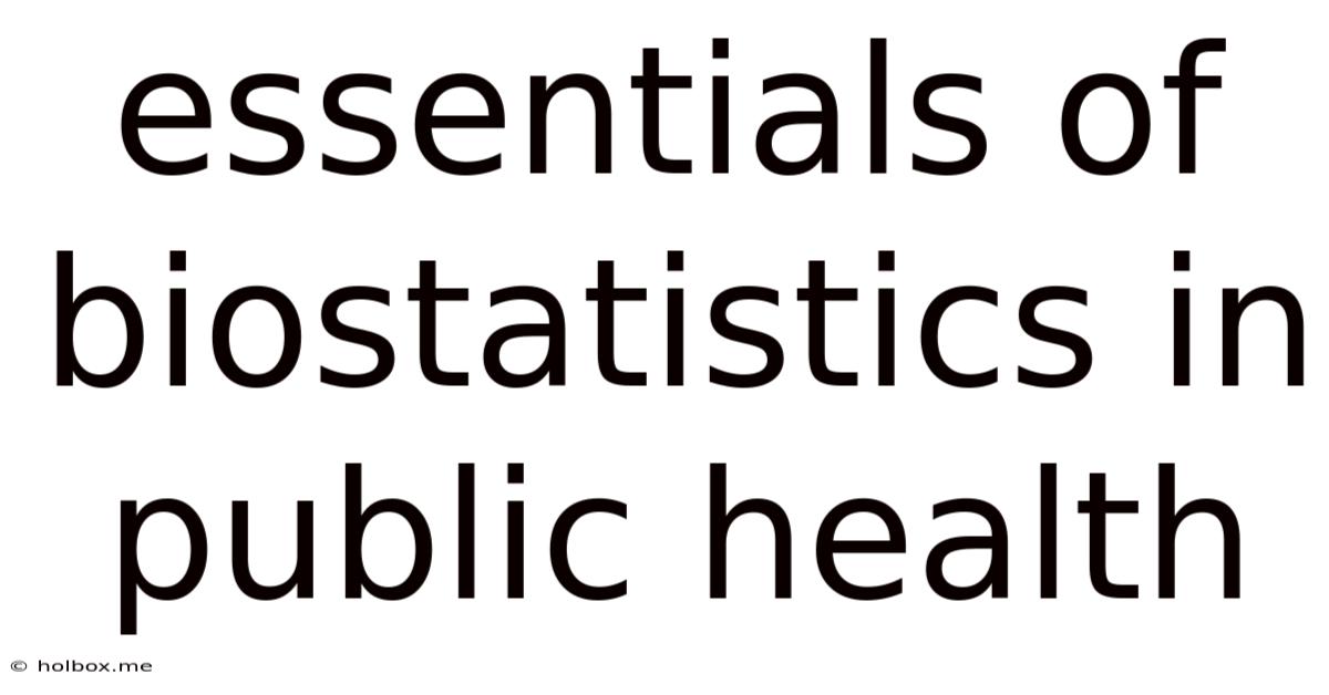 Essentials Of Biostatistics In Public Health