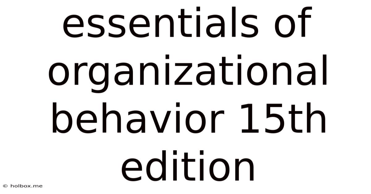 Essentials Of Organizational Behavior 15th Edition
