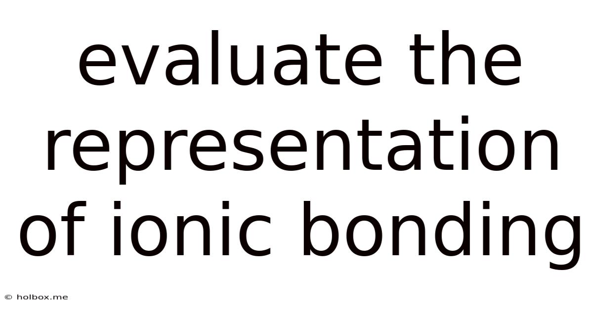 Evaluate The Representation Of Ionic Bonding