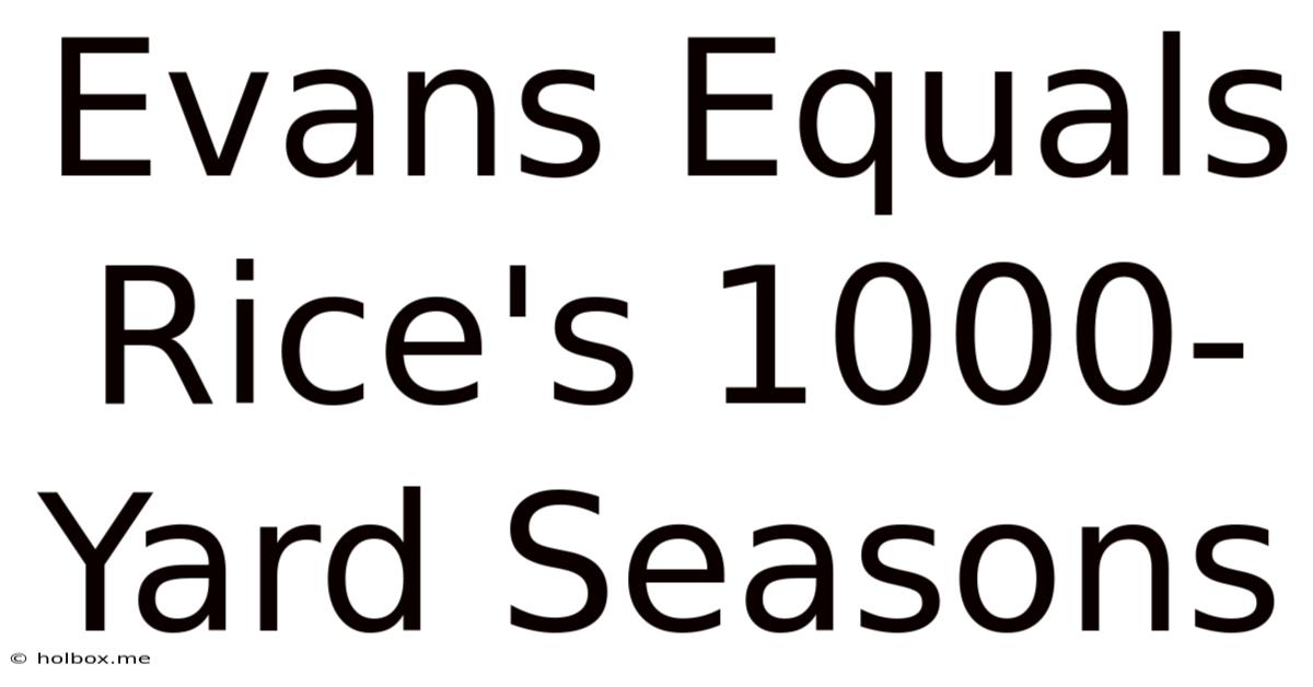 Evans Equals Rice's 1000-Yard Seasons