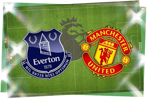 Everton Vs Man Utd LIVE: Premier League Score