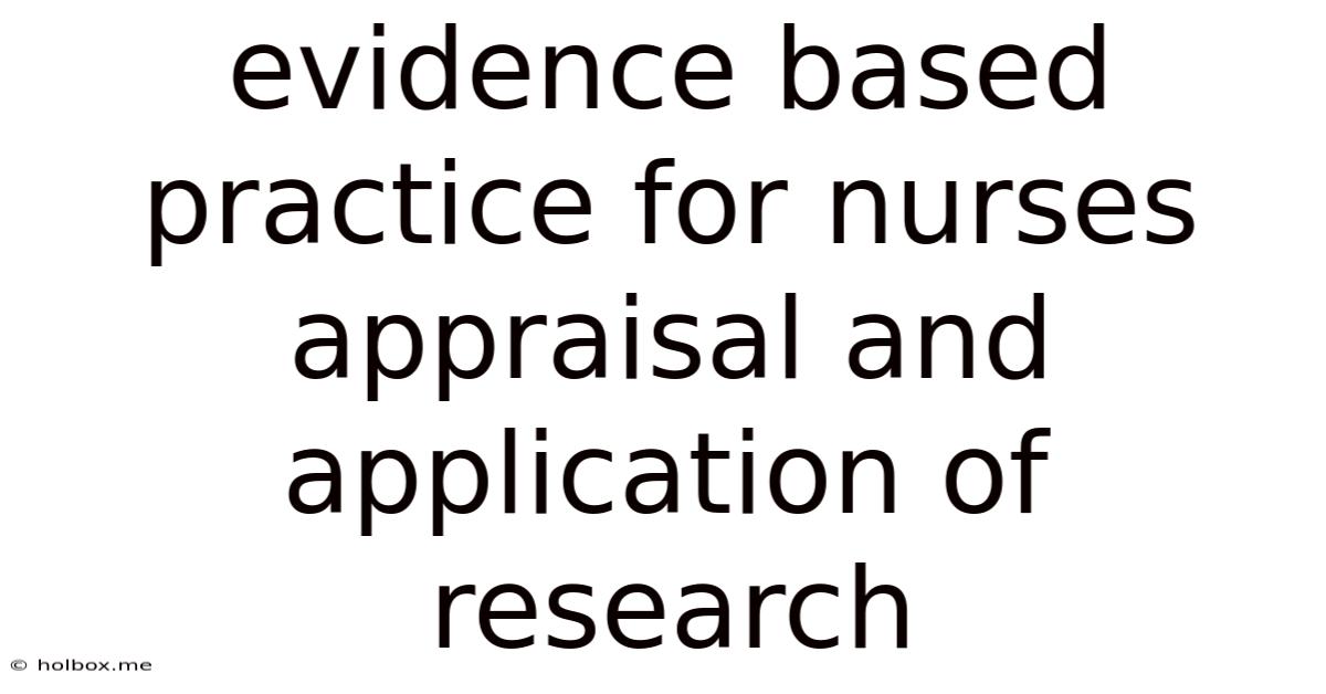 Evidence Based Practice For Nurses Appraisal And Application Of Research