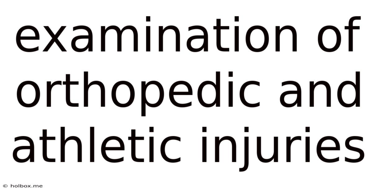 Examination Of Orthopedic And Athletic Injuries