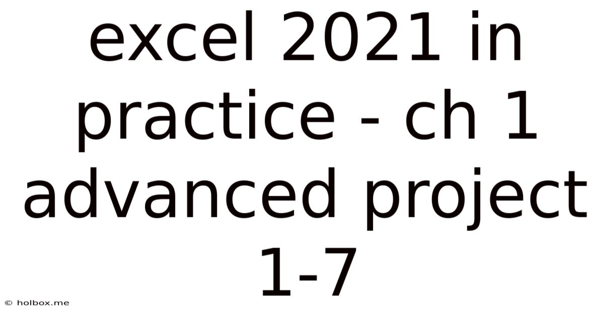 Excel 2021 In Practice - Ch 1 Advanced Project 1-7