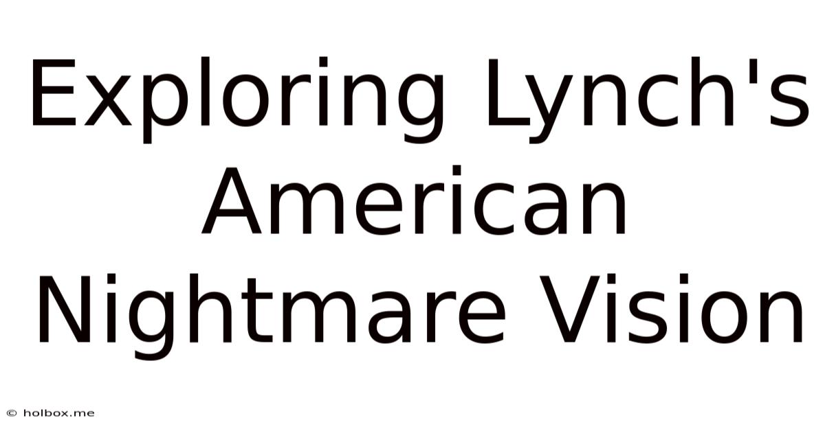 Exploring Lynch's American Nightmare Vision