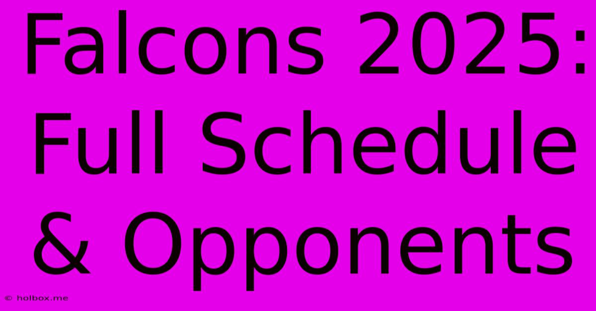 Falcons 2025: Full Schedule & Opponents