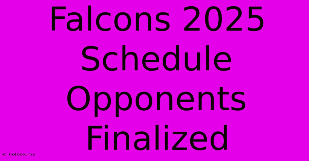 Falcons 2025 Schedule Opponents Finalized