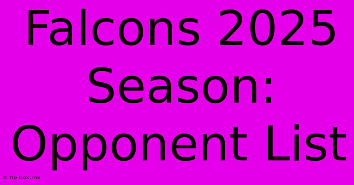 Falcons 2025 Season: Opponent List